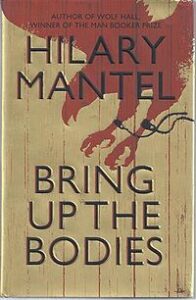 Bring Up the Bodies belongs to a somewhat gimcrack genre